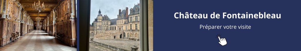 Visiter le château de Fontainebleau